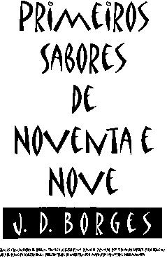 Hardcopy de "Primeiros Sabores de Noventa e Nove"